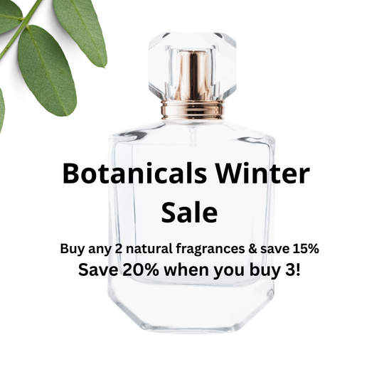 Botanicals Winter Sale - Buy any 2 natural fragrances & save 15%  | Save 20% when you buy 3!